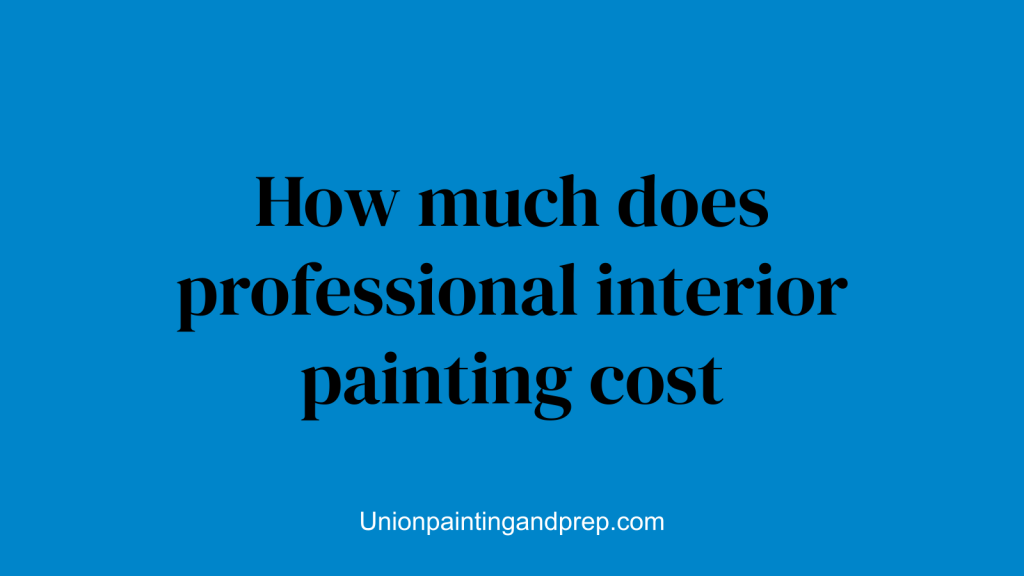 How much does professional interior painting cost