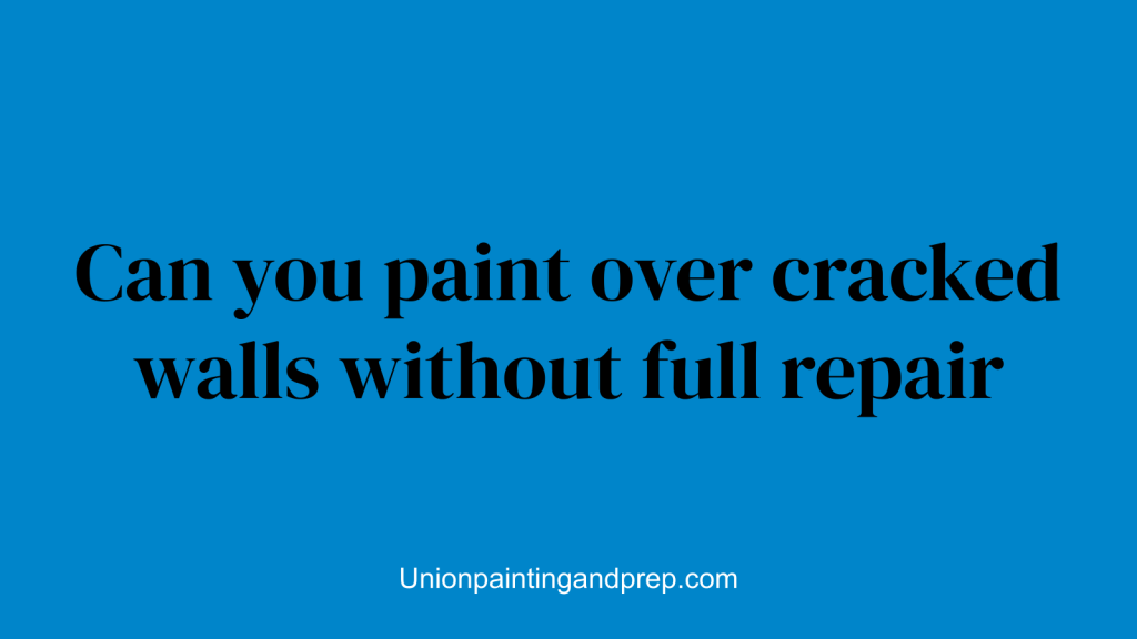 Can you paint over cracked walls without full repair