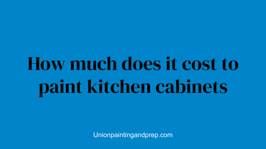 How much does it cost to paint kitchen cabinets