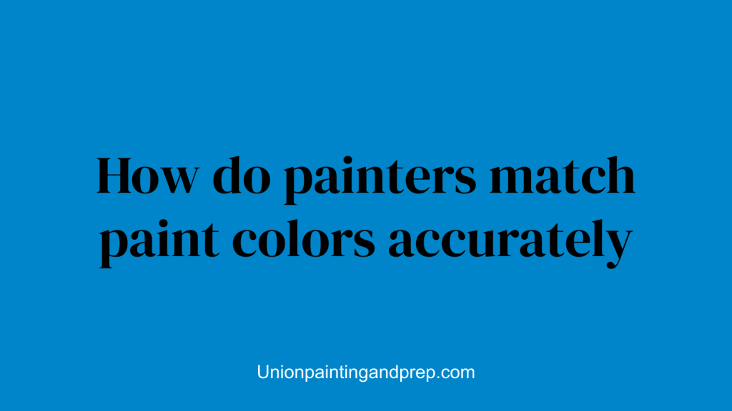 How do painters match paint colors accurately