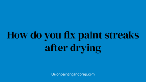 How do you fix paint streaks after drying