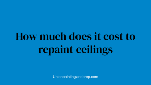 How much does it cost to repaint ceilings