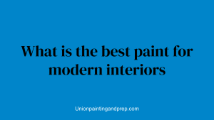 What is the best paint for modern interiors