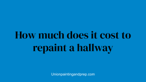 How much does it cost to repaint a hallway