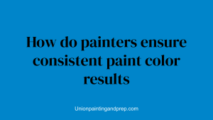 How do painters ensure consistent paint color results