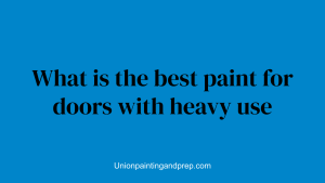 What is the best paint for doors with heavy use