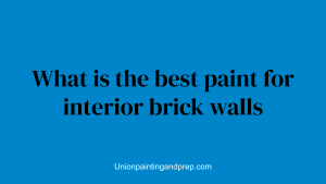 What is the best paint for interior brick walls