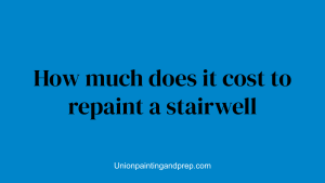 How much does it cost to repaint a stairwell