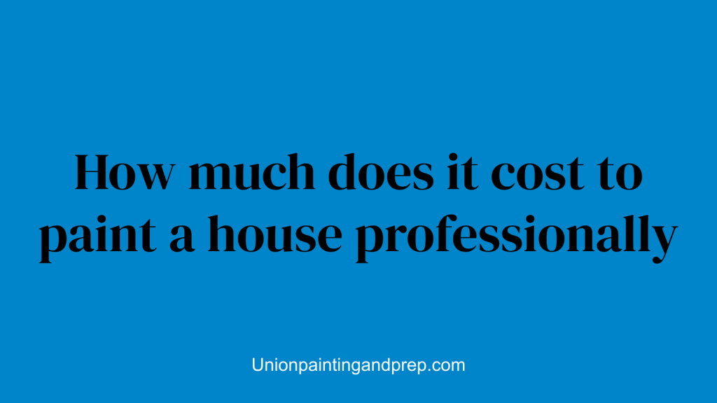 How much does it cost to paint a house professionally