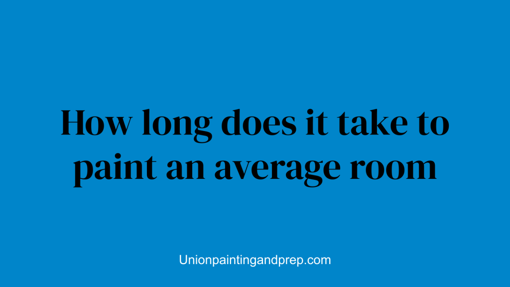 How long does it take to paint an average room