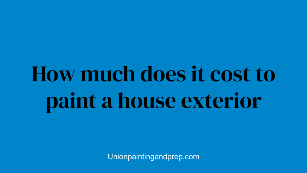 How much does it cost to paint a house exterior